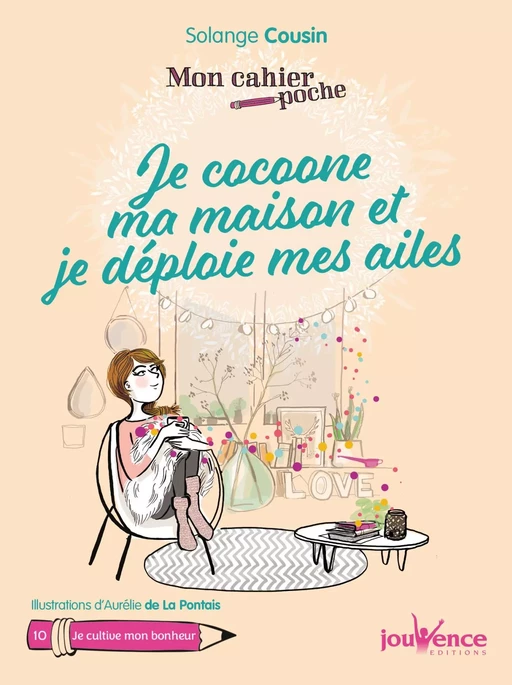 Mon cahier poche : je cocoone ma maison et je déploie mes ailes - Solange Cousin - Éditions Jouvence