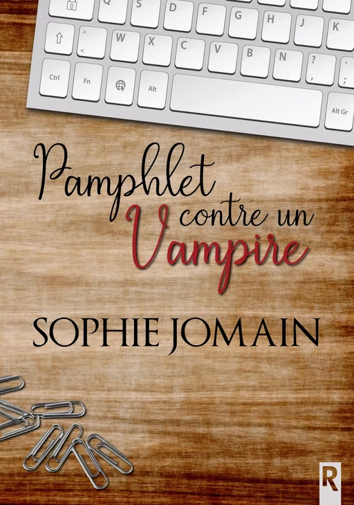 Pamphlet contre un vampire - Sophie Jomain - Rebelle Editions