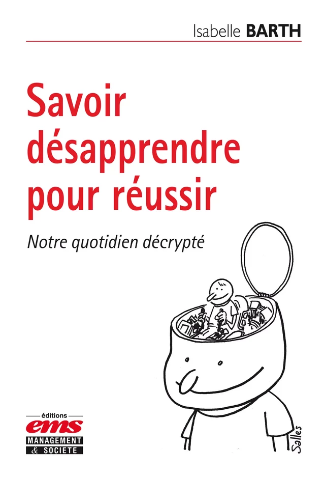 Savoir désapprendre pour réussir - Isabelle Barth - Éditions EMS