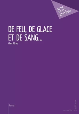 De feu, de glace et de sang...