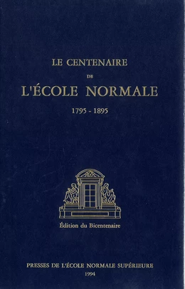 Le Centenaire de l’École normale (1795-1895)