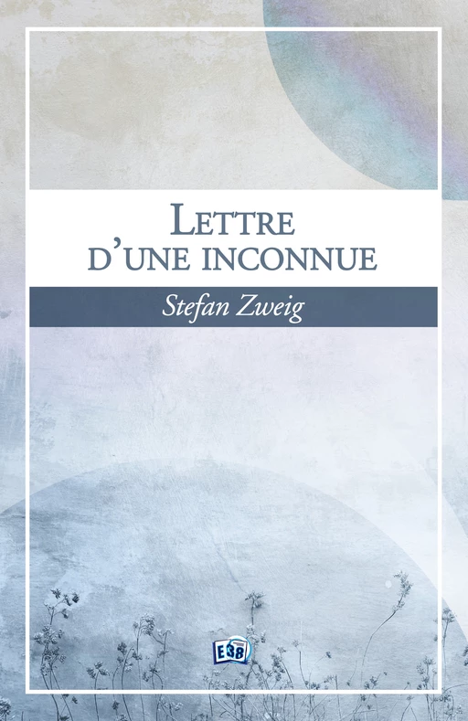 Lettre d'une inconnue - Stefan Zweig - Les éditions du 38