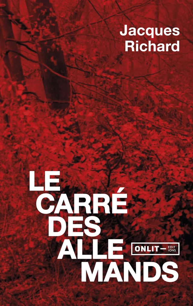 Le Carré des Allemands - Jacques Richard - ONLIT ÉDITIONS