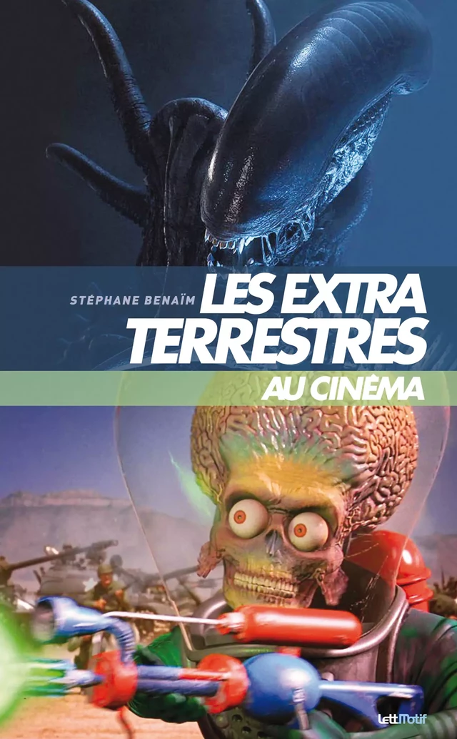 Les extraterrestres au cinéma - Stéphane Benaïm - LettMotif