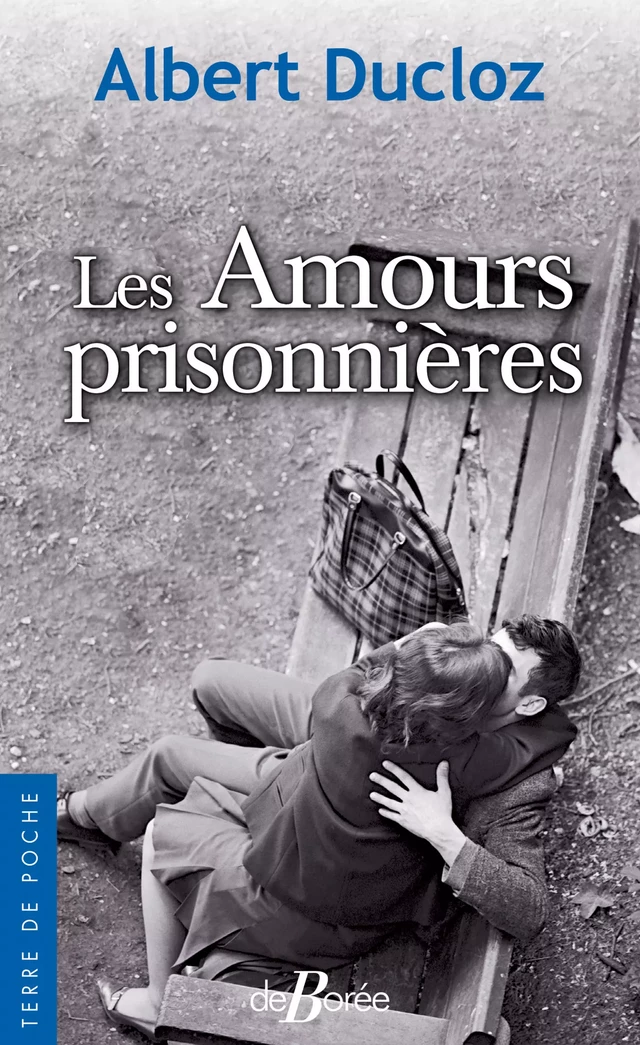 Les Amours prisonnières - Albert Ducloz - De Borée