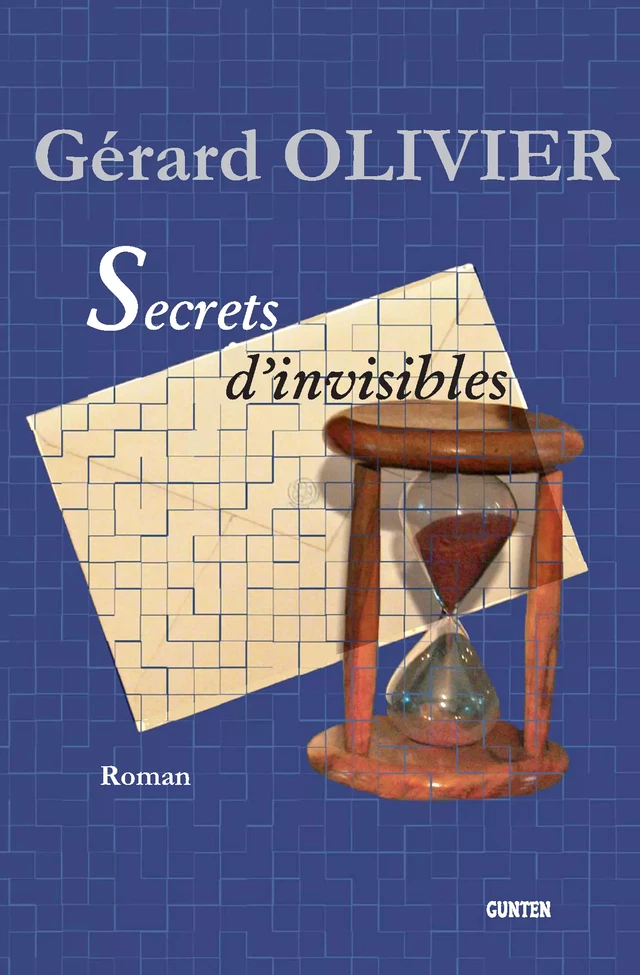 Secrets d'invisibles - Gérard Olivier - Editions Gunten