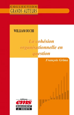 William Ouchi - La cohésion organisationnelle en question