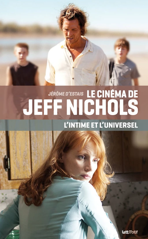 Le cinéma de Jeff Nichols, l’intime et l’universel - Jérôme D'Estais - LettMotif