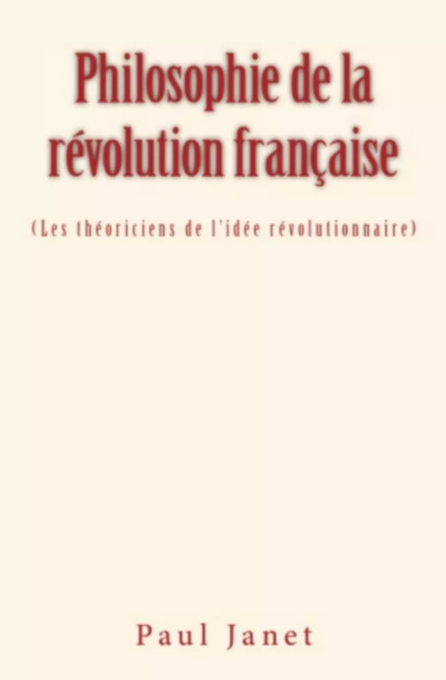 Philosophie de la révolution française - Paul Janet - Homme et Littérature