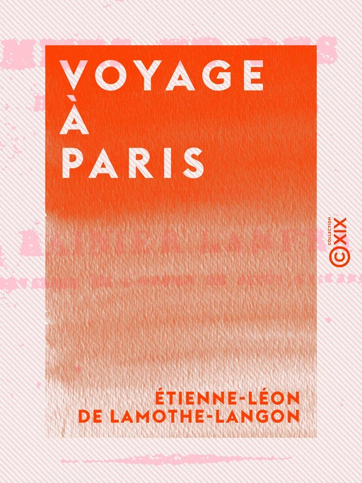 Voyage à Paris - Étienne-Léon de Lamothe-Langon - Collection XIX