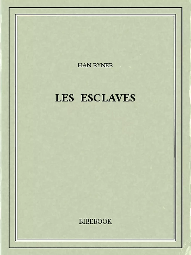 Les esclaves - Han Ryner - Bibebook