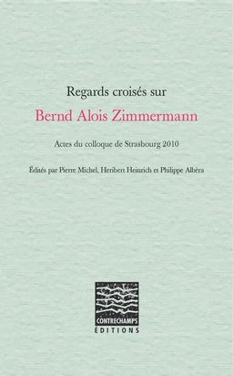 Regards croisés sur Bernd Alois Zimmermann