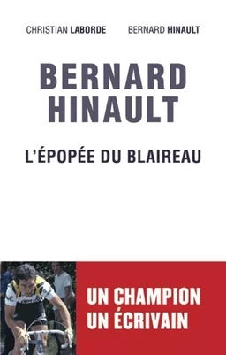 Bernard Hinault - L'épopée du blaireau