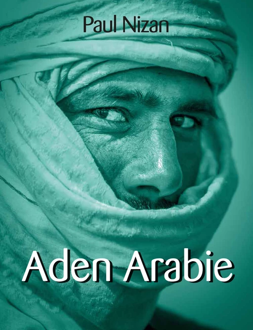 Aden Arabie - Paul Nizan - Culture commune