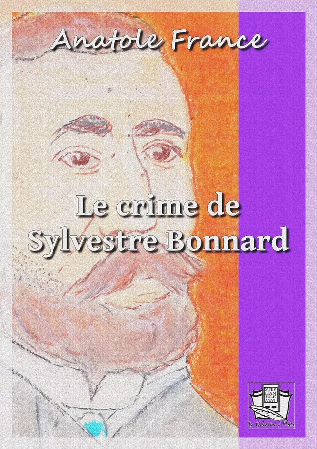 Le crime de Sylvestre Bonnard - Anatole France - La Gibecière à Mots