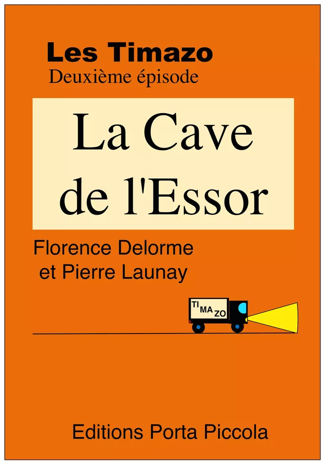 Les Timazo - la Cave de l'Essor - Florence Delorme, Pierre Launay Pierre Launay - Editions Porta Piccola