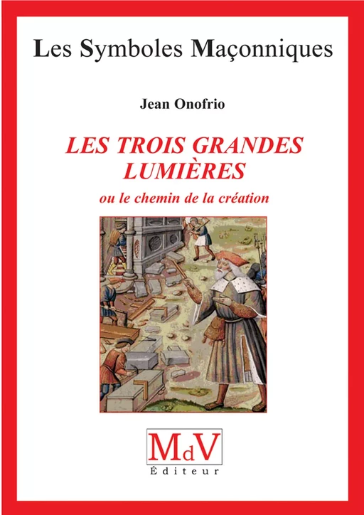 N.43 Les trois grandes lumières - Jean Onofrio - MdV éditeur