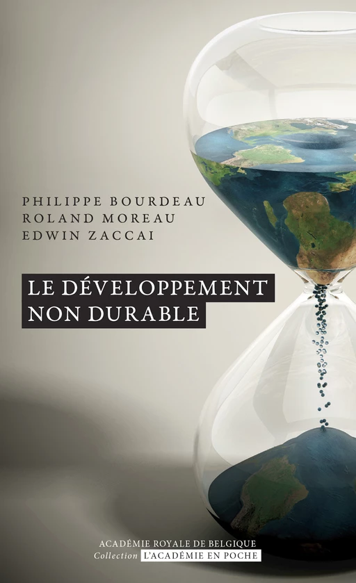 Le développement non durable - Philippe Bourdeau, Roland Moreau, Edwin Zaccai - Académie royale de Belgique