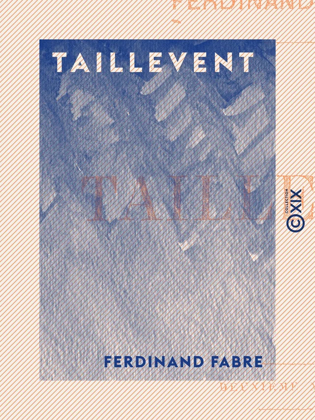 Taillevent - Ferdinand Fabre - Collection XIX