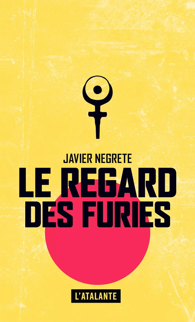 Le regard des Furies - Javier Negrete - L'Atalante