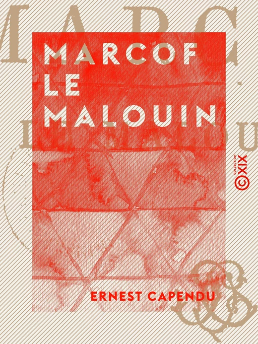 Marcof le Malouin - Ernest Capendu - Collection XIX