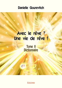 Avec le rêve ? Une vie de rêve ! Tome II