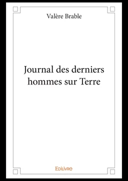 Journal des derniers hommes sur Terre