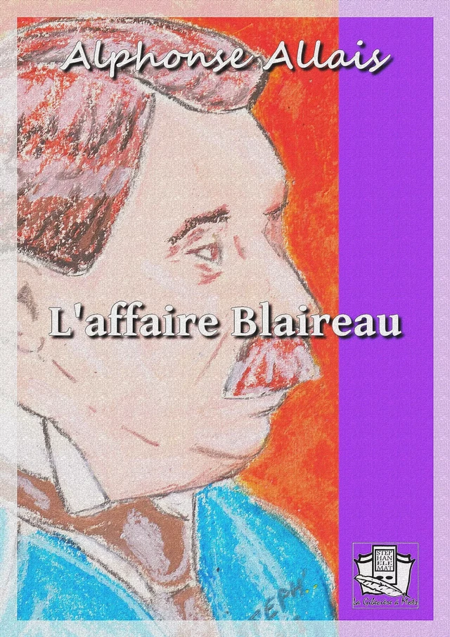 L'affaire Blaireau - Alphonse Allais - La Gibecière à Mots