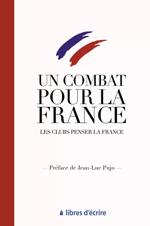 Un combat pour la France - Jean-Luc Pujo - Libres d'écrire