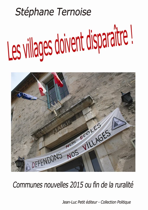 Les villages doivent disparaître ! - Stéphane Ternoise - Jean-Luc PETIT Editions