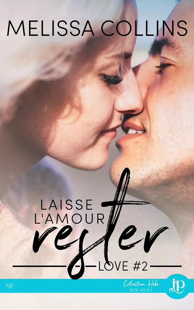 Laisse l'amour rester - Melissa Collins - Juno Publishing