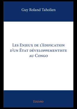 Les Enjeux de l’édification d’un État développementiste au Congo