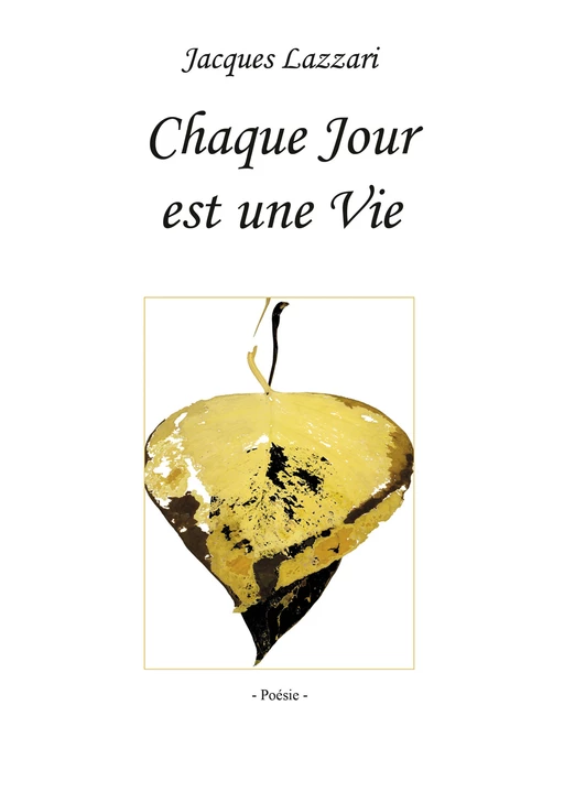 Chaque jour est une vie - Jacques Lazzari - Agir Provence