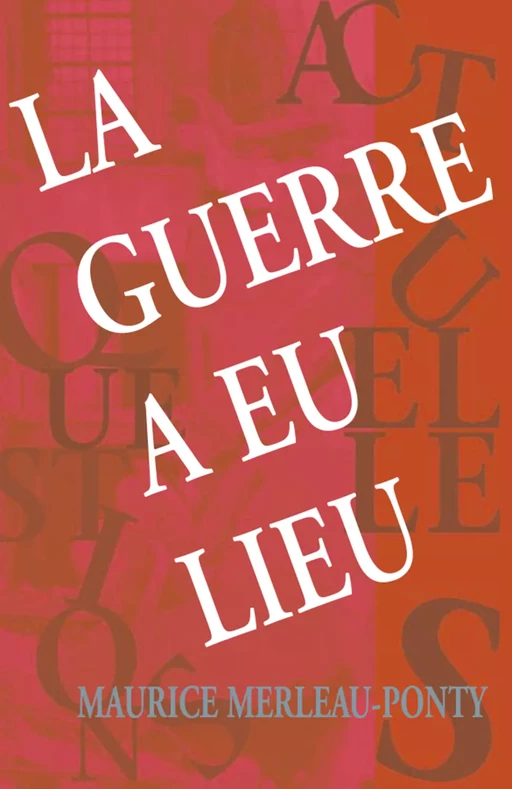 La guerre a eu lieu - Maurice Merleau-Ponty - Champ social Editions