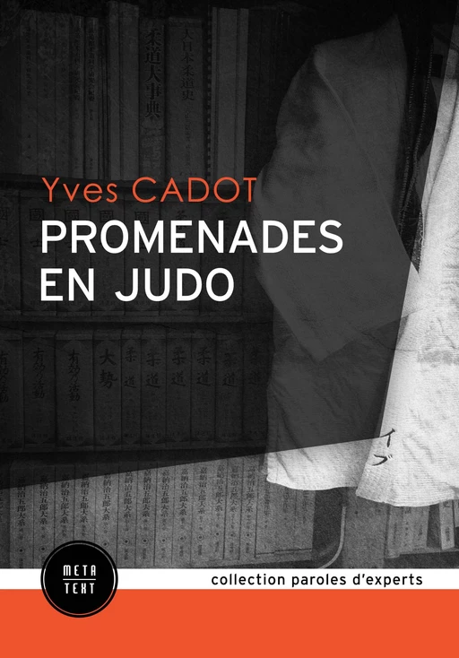 Promenades en judo - Yves Cadot - Metatext