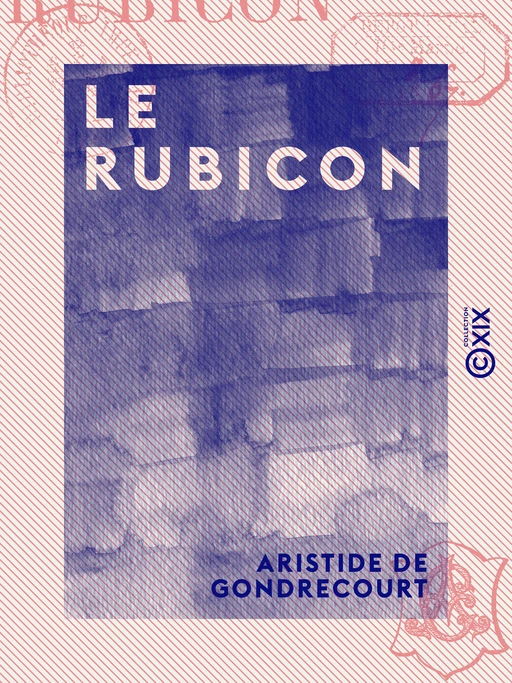 Le Rubicon - Aristide de Gondrecourt - Collection XIX