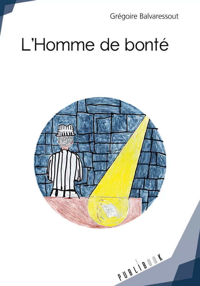 L'Homme de bonté - Grégoire Balvaressout - Publibook