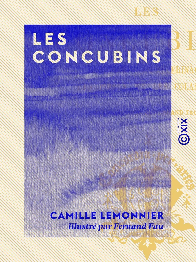 Les Concubins - Camille Lemonnier - Collection XIX