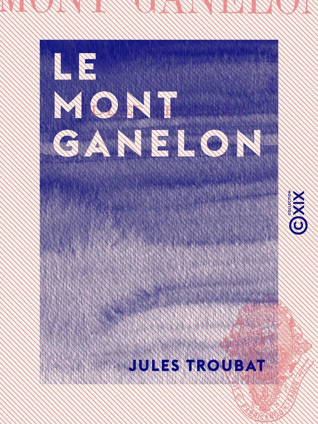 Le Mont Ganelon - Jules Troubat - Collection XIX