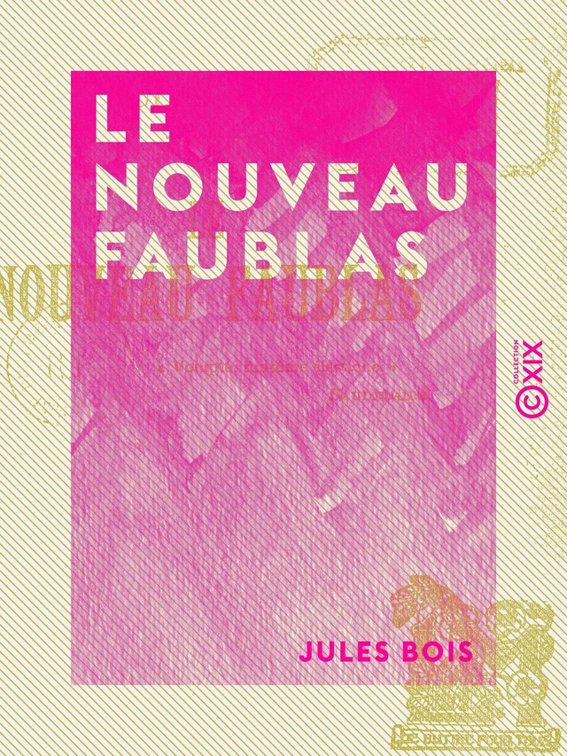 Le Nouveau Faublas - Jules Bois - Collection XIX