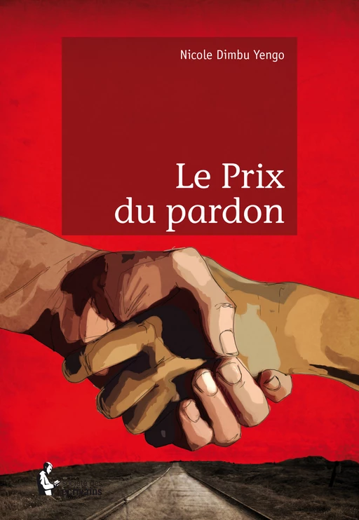 Le Prix du pardon - Nicole Dimbu - Société des écrivains