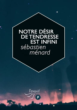 Notre désir de tendresse est infini