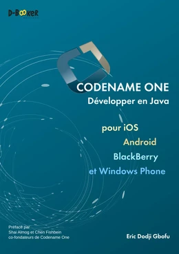 Codename One - Développer en Java pour iOS, Android, BlackBerry et Windows Phone