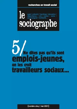 le Sociographe n°5 : Ne dites pas qu'ils sont emplois-jeunes, on les croit travailleurs sociaux