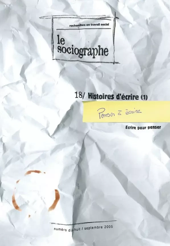 le Sociographe n°18 : Histoire d'écrire (1). Penser à écrire, écrire pour penser - le Sociogaphe - Champ social Editions