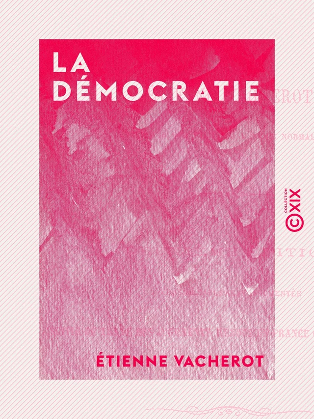 La Démocratie - Etienne Vacherot - Collection XIX