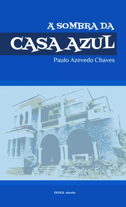 À Sombra da Casa Azul