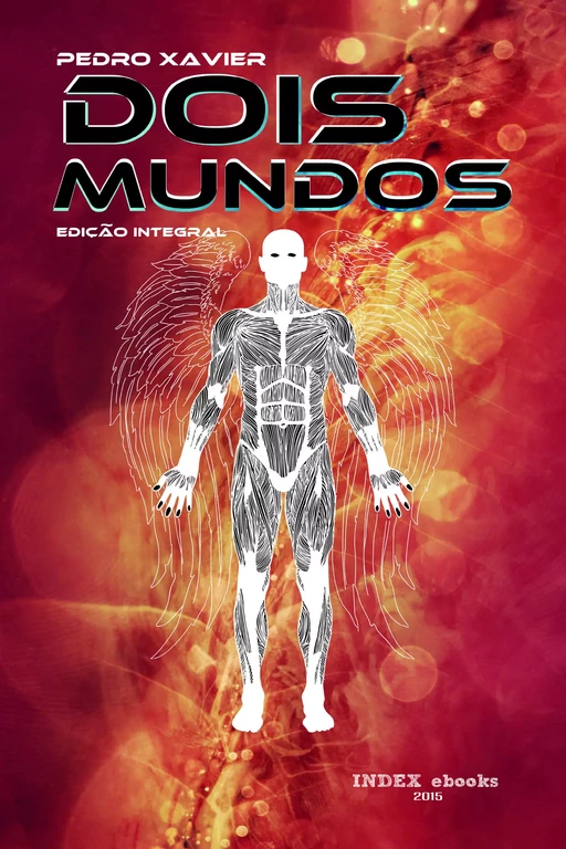 Dois Mundos (edição integral) - Pedro Xavier - INDEX ebooks