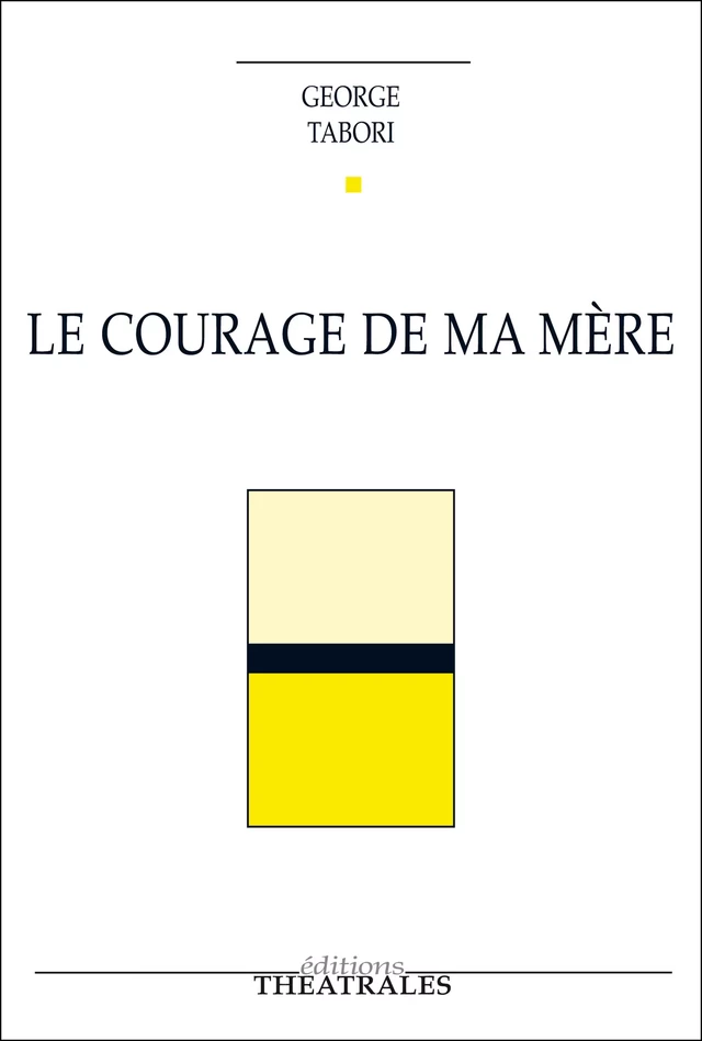 Le Courage de ma mère - George Tabori - éditions Théâtrales