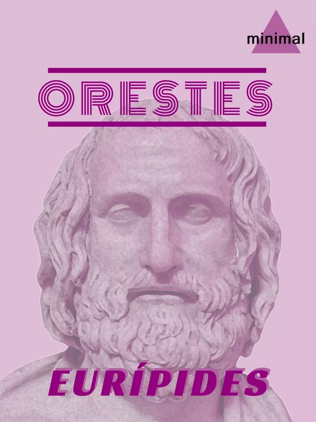 Orestes - Eurípides Eurípides - Editorial Minimal